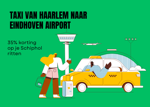 taxi van Haarlem naar Eindhoven Airport klant boekt een rit naar Eindhoven Airport.